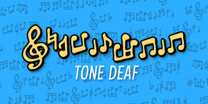 Tone Deaf