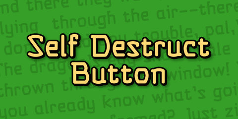 Self Destruct Button