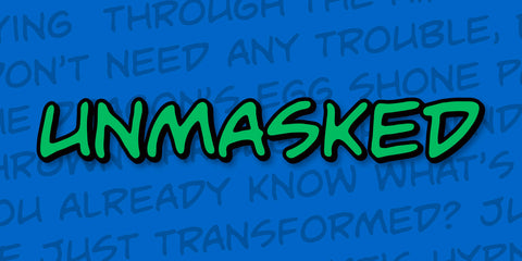 Unmasked